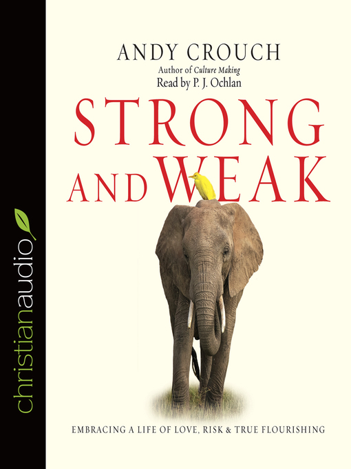 Title details for Strong and Weak by Andy Crouch - Available